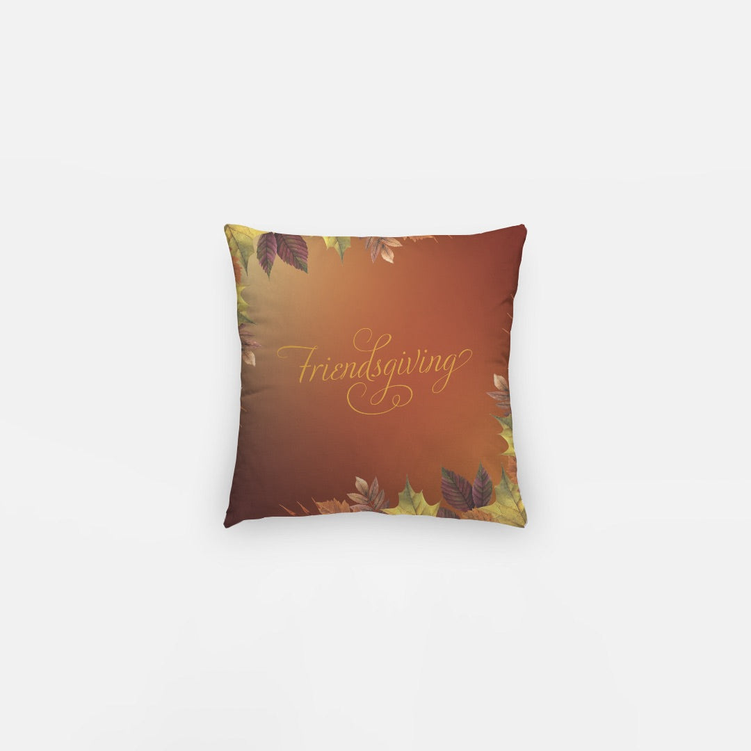 Friendsgiving Artisan Pillow Case 10 Inch