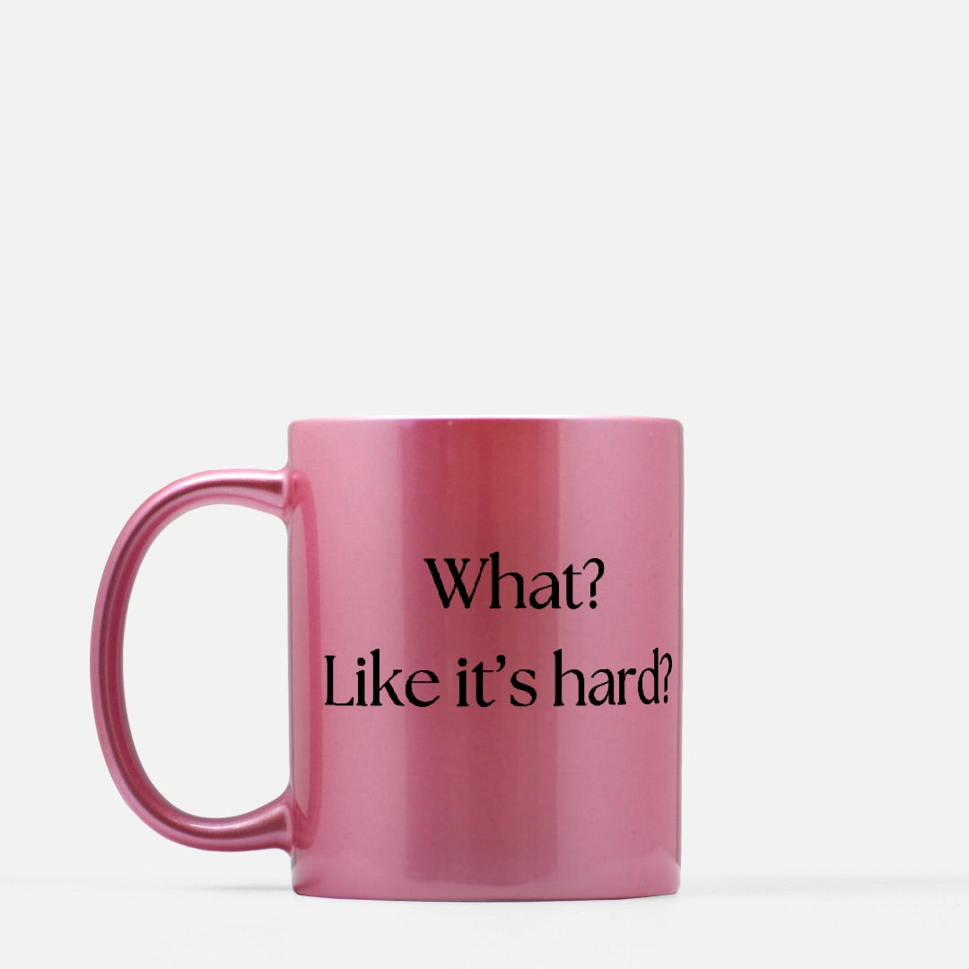 Pink Like It’s Hard Mug 11oz